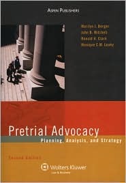 Pretrial Advocacy: Planning, Analysis, and Strategy (Paperback)