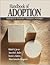 Handbook of Adoption: Implications for Researchers, Practitioners, and Families