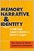 Memory, Narrative, And Identity by Robert E. Hogan