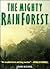 The Mighty Rainforest: In A...