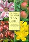 The Gardener's Essential Plant Guide: Over 4,000 Varieties of Garden Plants Including Trees, Shrubs and Vines