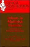 Infants in Multirisk Families: Case Studies in Preventive Intervention (CLINICAL INFANT REPORTS) Infants in Multirisk Families: Case Studies in Preventive Intervention (CLINICAL INFANT REPORTS)