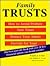 Family Trust : How to Avoid Probate, Save Taxes, Protect Your assets, Provide For Your Family (1st Edition)