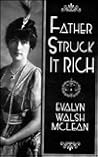 Father Struck It Rich by Evalyn Walsh McLean