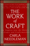 The Work of Craft: An Inquiry into the Nature of Crafts and Craftsmanship (Paperback)