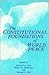 The Constitutional Foundations of World Peace (Global Confl Peace Educ (Dis))