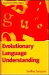 Evolutionary Language Understanding (Communication in Artificial Intelligence Series)