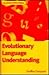 Evolutionary Language Understanding (Communication in Artificial Intelligence Series)