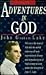 Adventures in God by John G. Lake