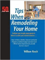50 Plus One Tips When Remodeling Your Home: Fifty, Plus One, Tips When Remodeling Your Home (Hardcover)