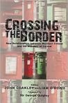 Crossing the Border: New Relationships between Northern Ireland and the Republic of Ireland Crossing the Border: New Relationships between Northern Ireland and the Republic of Ireland