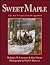 Sweet Maple: Life, Lore and...