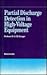 Partial Discharge Detection in High Voltage Equipment