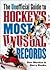 The Unofficial Guide to Hockey's Most Unusual Records by Don Weekes