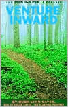 Venture Inward: Edgar Cayce's Story and the Mysteries of the Unconscious Mind (Paperback)