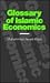 Glossary of Islamic Economics by Muhammad Akram Khan