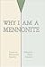 Why I Am a Mennonite