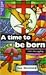 A Time to Be Born