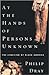 At the Hands of Persons Unknown by Philip Dray