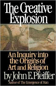 The Creative Explosion: An Inquiry into the Origins of Art and Religion (Hardcover)