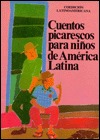 Cuentos Picarescos Para Ninos de America Latina (Spanish Edition)