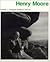 Henry Moore, Volume 1: Comp...