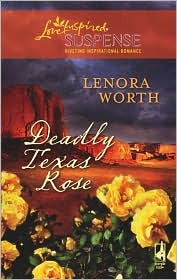 Deadly Texas Rose (Steeple Hill Love Inspired Suspense #85)