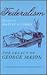 Federalism: The Legacy of George Mason, The George Mason Lecture Series, Volume 4