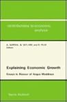 Explaining Economic Growth: Essays in Honour of Angus Maddison (Contributions to Economic Analysis)