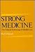 Strong Medicine: The Ethica...