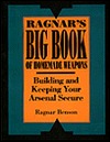 Ragnar's Big Book of Homemade Weapons: Building and Keeping Your Arsenal Secure (Paperback)