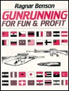 Gunrunning for Fun and Profit (Paperback)
