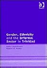 Gender, Ethnicity and the Informal Sector in Trinidad