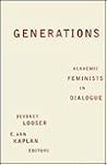 Generations: Academic Feminists in Dialogue