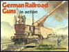German Railroad Guns in Action - Armor No. 15 (Paperback)