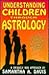 Understanding Children Through Astrology