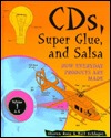 Cd'S, Super Glue, and Salsa: How Everyday Products Are Made Only Available As A 2 Vol Set - See 0810397919: 1 (Hardcover)