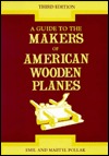 A Guide to the Makers of American Wooden Planes (Paperback)