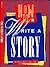 How to Write a Story (Speak Out, Write on)