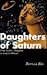 Daughters of Saturn: From Father's Daughter to Creative Woman
