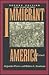 Immigrant America: A Portrait