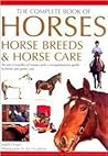 The Complete Book of Horses, Horse Breeds & Horse Care
