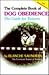The Complete Book of Dog Obedience: The Guide for Trainers
