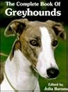 The Complete Book of Greyhounds The Complete Book of Greyhounds