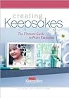Creating Keepsakes: The Ultimate Guide to Photo Keepsakes