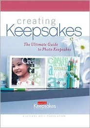 Creating Keepsakes: The Ultimate Guide to Photo Keepsakes (Paperback)
