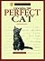 Choosing the Perfect Cat: A Complete and Up-To-Date Guide (Basic Domestic Pet Library)