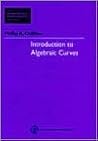 Introduction to Algebraic Curves Introduction to Algebraic Curves