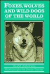 Foxes, Wolves and Wild Dogs of the World (Hardcover)
