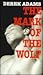 The Mark of the Wolf by Derek Adams
